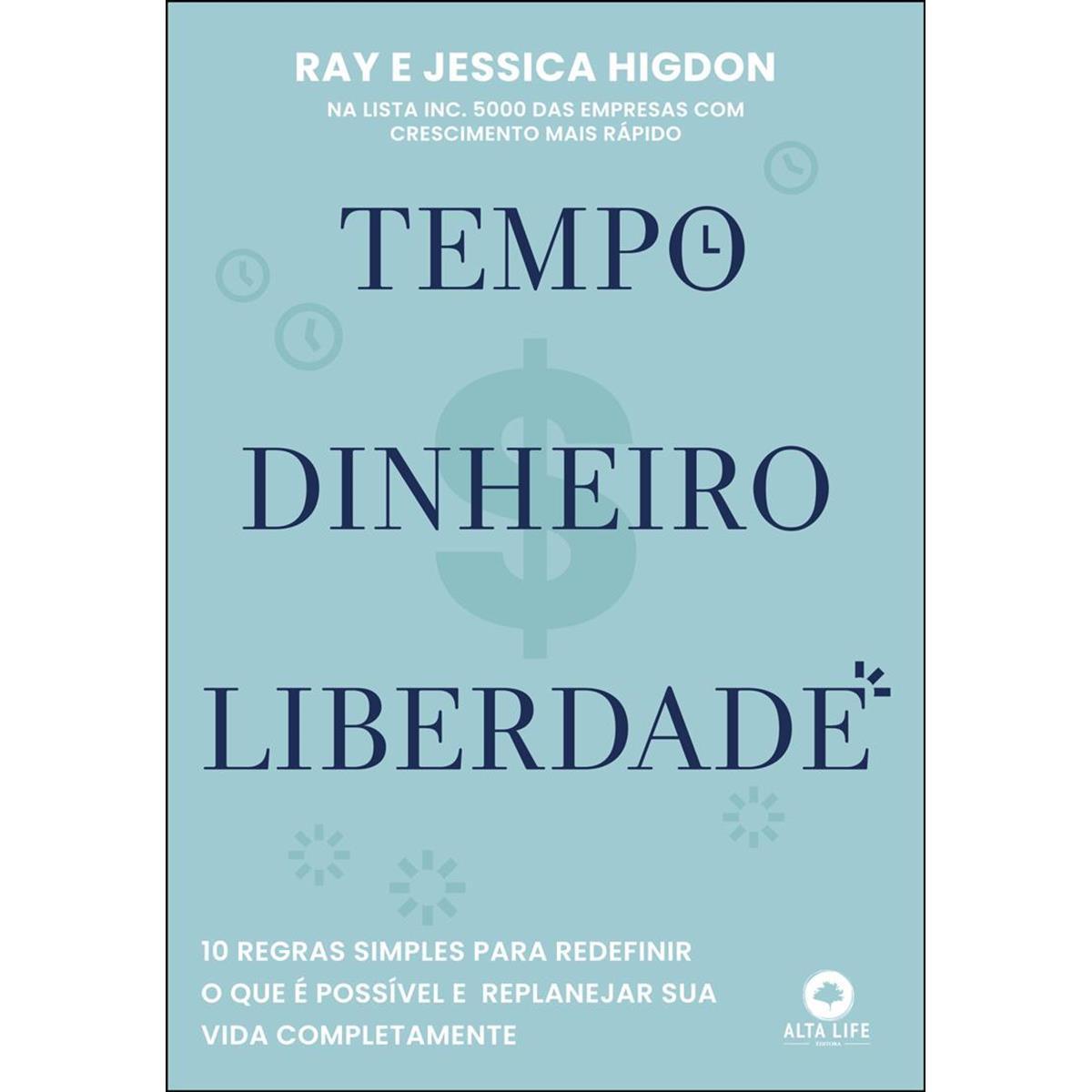 Tempo dinheiro liberdade 10 regras simples para redefinir o que é