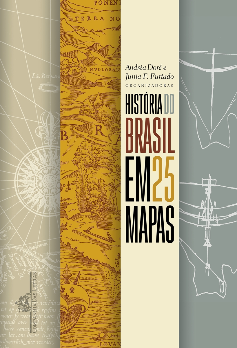 História do Brasil em 25 mapas História do Brasil em 25 mapas