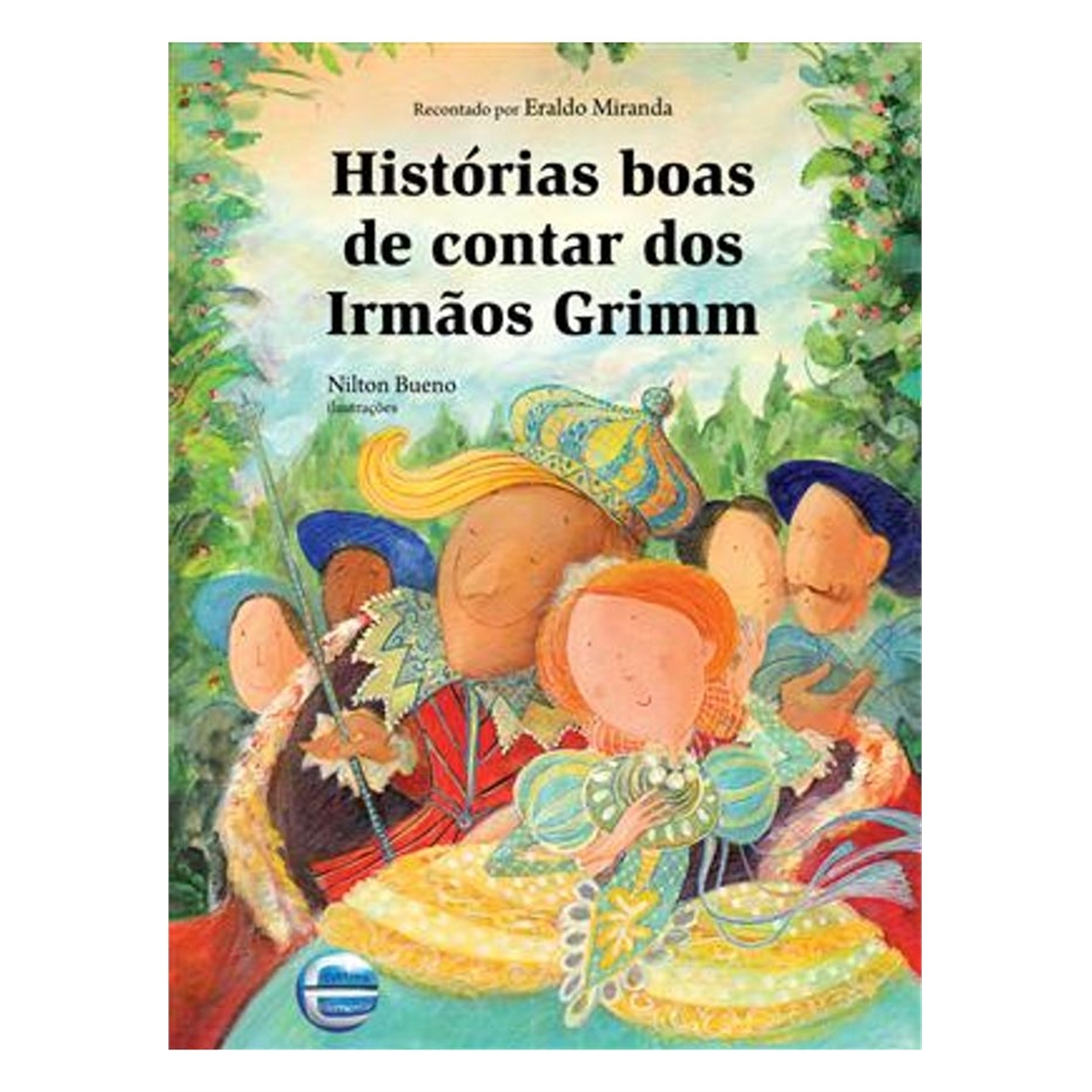 HISTÓRIAS BOAS DE CONTAR DOS IRMÃOS GRIMM - HISTÓRIAS BOAS DE CONTAR ...