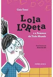 Lola Loreta e a Semana de Todo Mundo