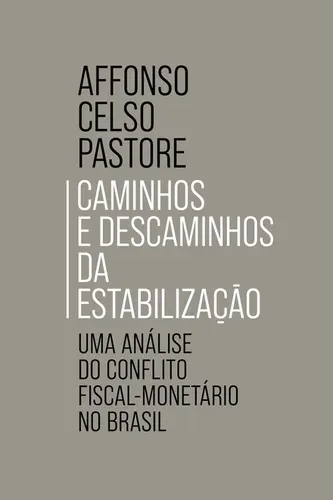 Caminhos e descaminhos da estabilização Uma análise do conflito fiscal-monetário no Brasil