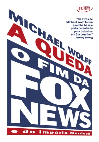 A queda O fim da Fox News e do império Murdoch