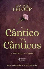 O Cântico dos cânticos A sabedoria do amor