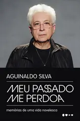 Meu Passado me Perdoa: Memórias de uma vida Novelesca