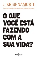 O Que Você Está Fazendo Com a Sua Vida? Autor com mais de 4 milhões de livros vendidos (Biblioteca Krishnamurti)
