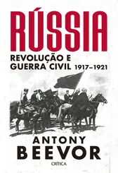 Rússia Revolução e Guerra Civil 1917-1921