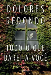Tudo o que darei a você (Biblioteca Dolores Redondo)