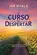 O curso do despertar O segredo para resolver todos os problemas
