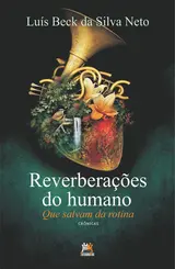 Reverberações do humano Que salvam da rotina