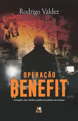 Operação Benefit Corrupção, sexo, família e pastéis de quibebe com charque