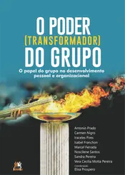 O poder transformador do grupo O papel do grupo no desenvolvimento pessoal e organizacional