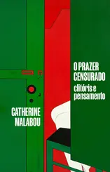 O Prazer Censurado: Clitóris e Pensamento