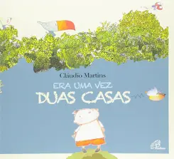 Era uma Vez Duas Casas