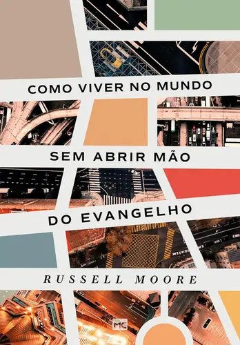 Como viver no mundo sem abrir mão do evangelho