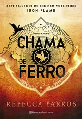 Chama de Ferro Sequência do Fenômeno Mundial Quarta Asa (Série O Empyriano, Livro 2)