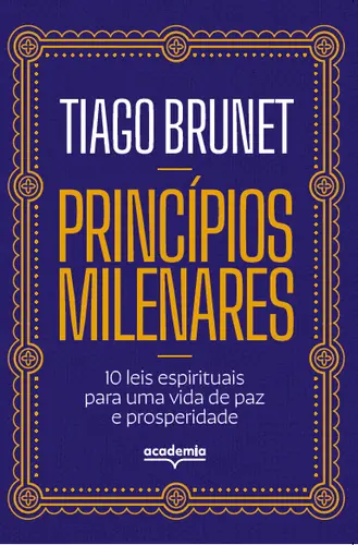 Princípios Milenares: 10 Leis Espirituais para uma Vida de Paz e Prosperidade