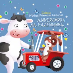 Coleção Minhas Primeiras Histórias - Aniversário na Fazendinha