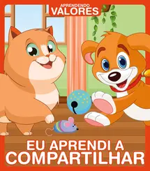 Aprendendo Valores - Eu Aprendi a Compartilhar