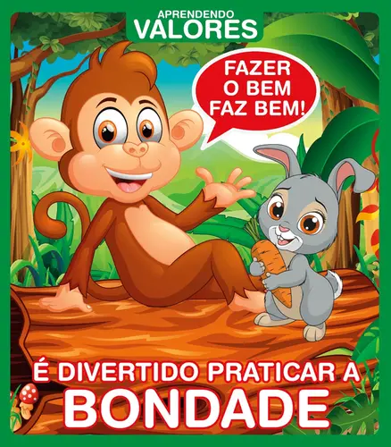 Aprendendo Valores - É Divertido Praticar a Bondade