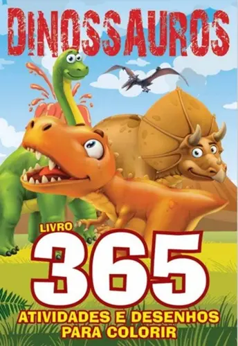 Dinossauros Livro 365 Atividades e Desenhos para Colorir