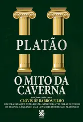 O Mito da Caverna: Edição comentada por Clóvis de Barros Filho