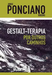 Gestalt-terapia   Por outros caminhos