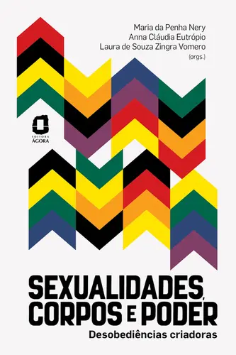 Sexualidades, Corpos e Poder Desobediências Criadoras