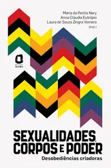 Sexualidades, Corpos e Poder Desobediências Criadoras