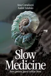 Slow Medicine: Sem Pressa Para Cuidar Bem
