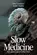 Slow Medicine: Sem Pressa Para Cuidar Bem