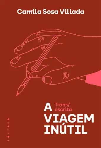 A Viagem Inútil Trans/Escrita