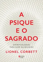 A Psique e o Sagrado: Espiritualidade Para Além da Religião