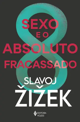 Sexo e o Absoluto Fracassado