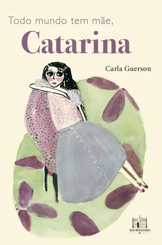 Todo Mundo Tem Mãe, Catarina