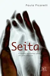 Seita o Dia em Que Entrei para um Culto Religioso