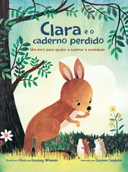 Clara e o Caderno Perdido Um Livro Sobre Como Acalmar a Ansiedade