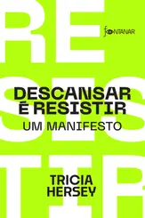 Descansar é Resistir: Um Manifesto