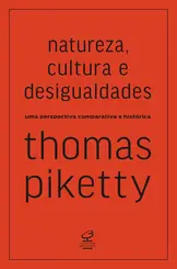 Natureza, Cultura e Desigualdades: Uma Perspectiva Comparativa e Histórica