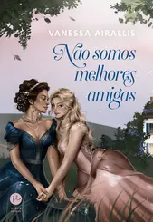 Não Somos Melhores Amigas