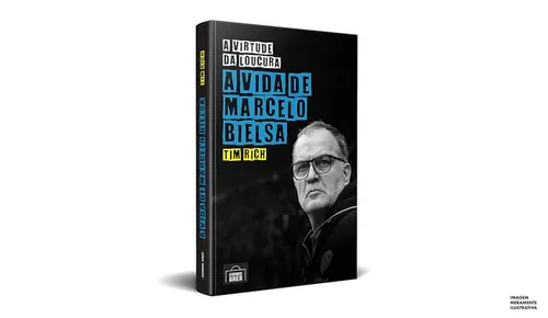 A Virtude da Loucura: A Vida de Marcelo Bielsa