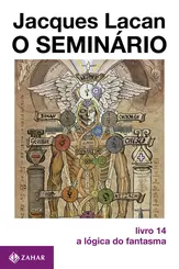 O Seminário Livro 14: A Lógica do Fantasma