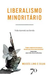 Liberalismo Minoritário: Vida de Travesti na Favela