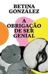 A Obrigação de Ser Genial