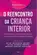 O Reencontro da Criança Interior