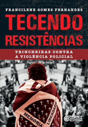 Tecendo Resistências: Trincheiras Contra a Violência Policial