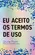 Eu Aceito os Termos de Uso