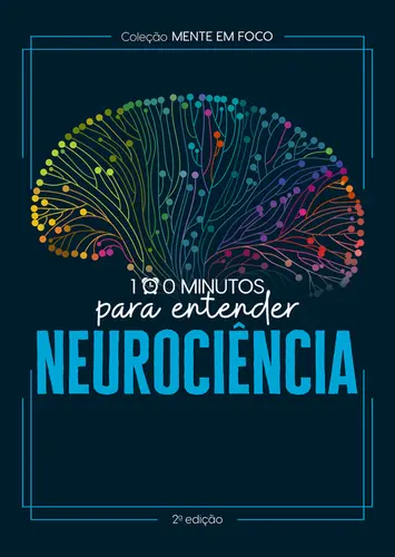Coleção Mente em Foco: 100 Minutos para Entender a Neurociência