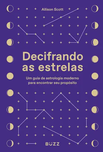 Decifrando as Estrelas: Um Guia de Astrologia Moderno para Encontrar Seu Propósito