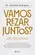 Vamos Rezar Juntos?
