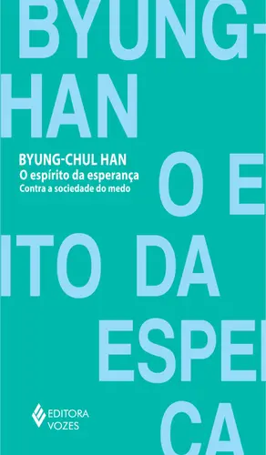 O Espírito da Esperança: Contra a Sociedade do Medo